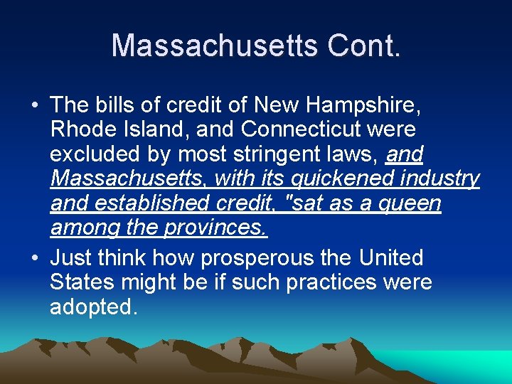 Massachusetts Cont. • The bills of credit of New Hampshire, Rhode Island, and Connecticut