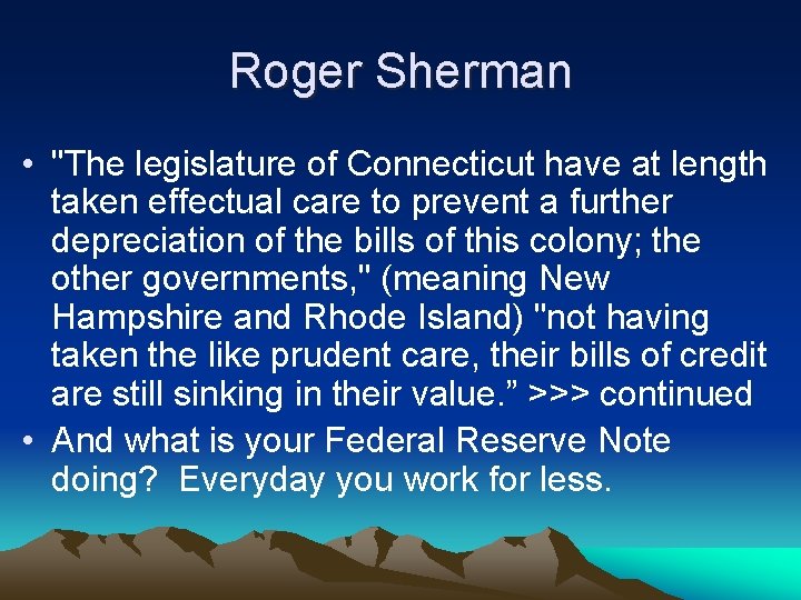 Roger Sherman • "The legislature of Connecticut have at length taken effectual care to