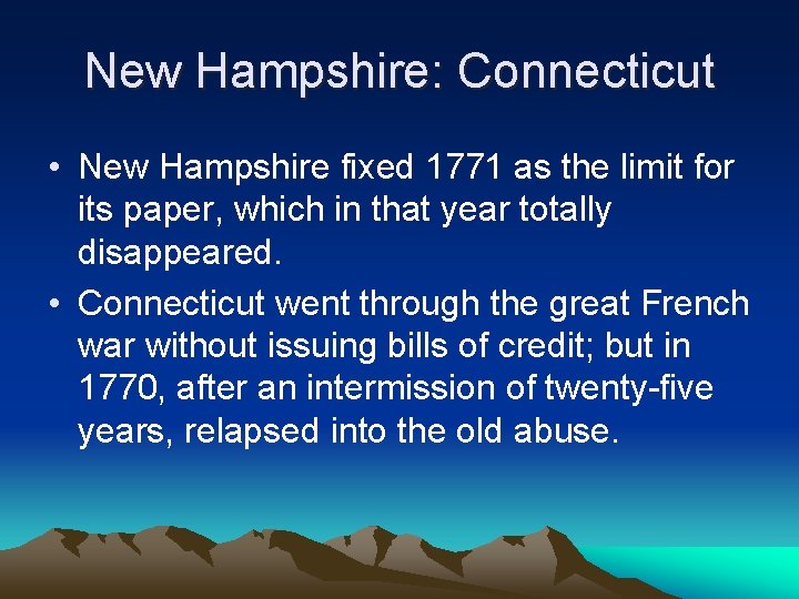 New Hampshire: Connecticut • New Hampshire fixed 1771 as the limit for its paper,