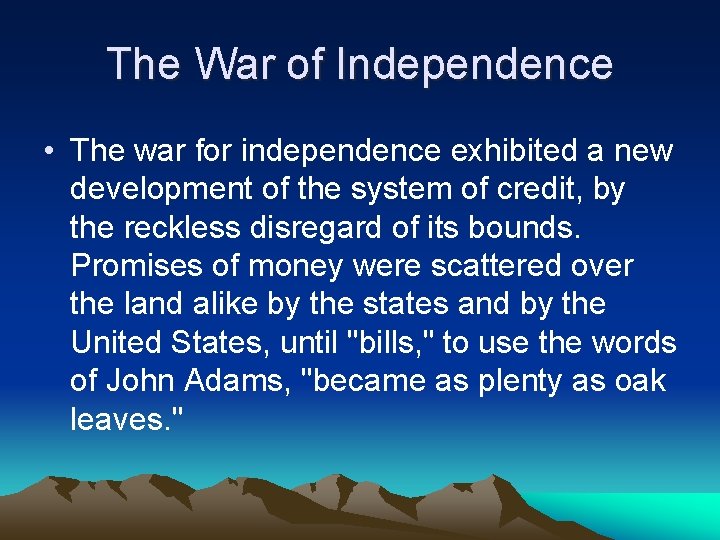 The War of Independence • The war for independence exhibited a new development of
