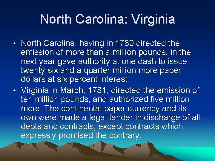 North Carolina: Virginia • North Carolina, having in 1780 directed the emission of more
