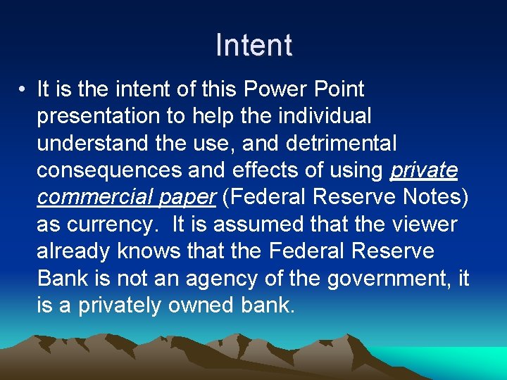 Intent • It is the intent of this Power Point presentation to help the