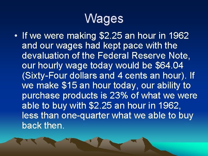 Wages • If we were making $2. 25 an hour in 1962 and our
