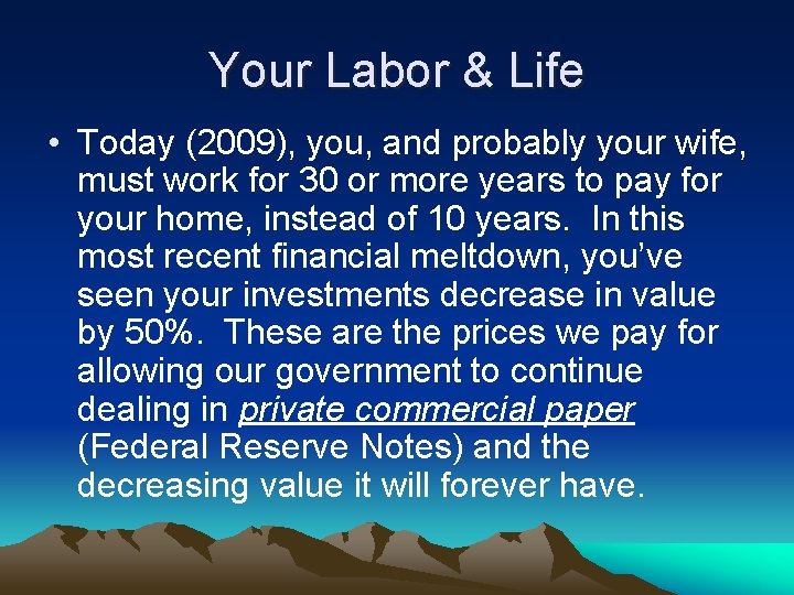 Your Labor & Life • Today (2009), you, and probably your wife, must work