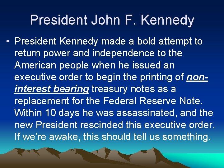 President John F. Kennedy • President Kennedy made a bold attempt to return power