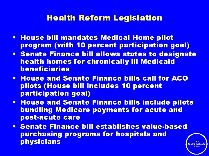 Health Reform Legislation • House bill mandates Medical Home pilot program (with 10 percent