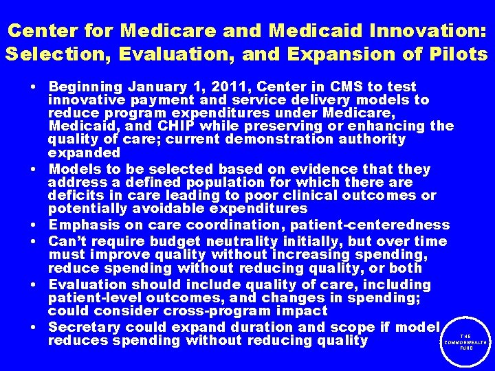 Center for Medicare and Medicaid Innovation: Selection, Evaluation, and Expansion of Pilots • Beginning