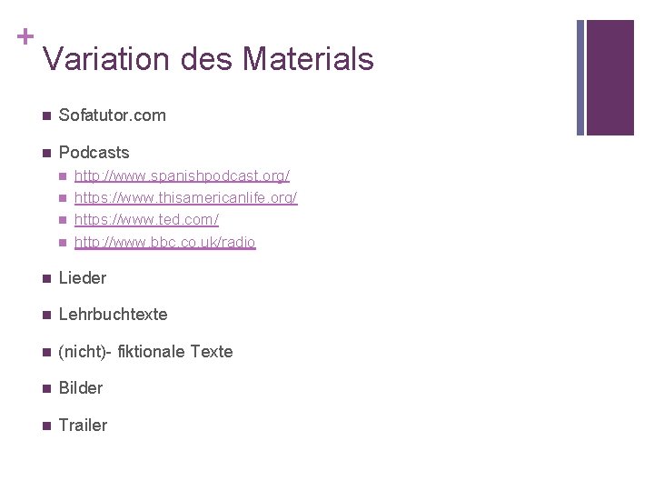 + Variation des Materials n Sofatutor. com n Podcasts n n http: //www. spanishpodcast.