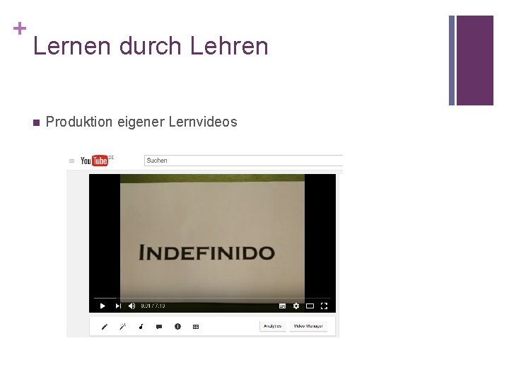 + Lernen durch Lehren n Produktion eigener Lernvideos 