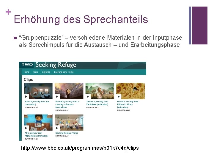 + Erhöhung des Sprechanteils n “Gruppenpuzzle” – verschiedene Materialen in der Inputphase als Sprechimpuls