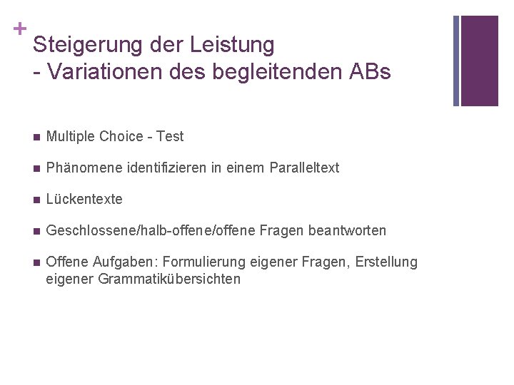 + Steigerung der Leistung - Variationen des begleitenden ABs n Multiple Choice - Test