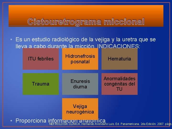 Cistouretrograma miccional • Es un estudio radiológico de la vejiga y la uretra que