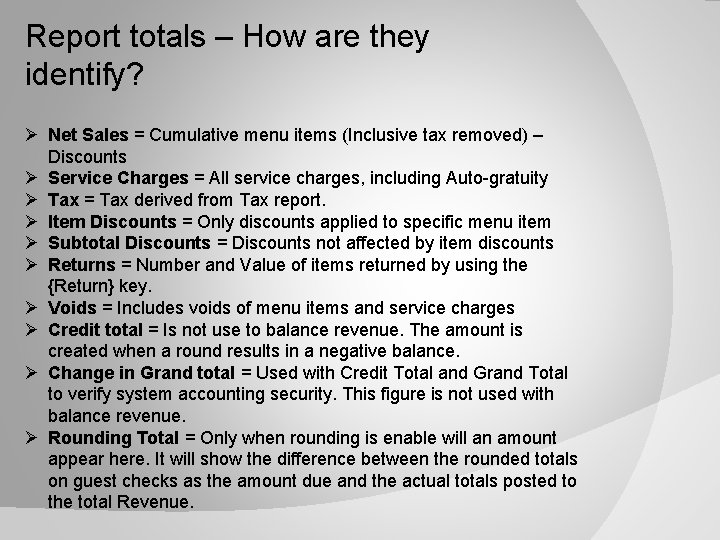 Report totals – How are they identify? Ø Net Sales = Cumulative menu items