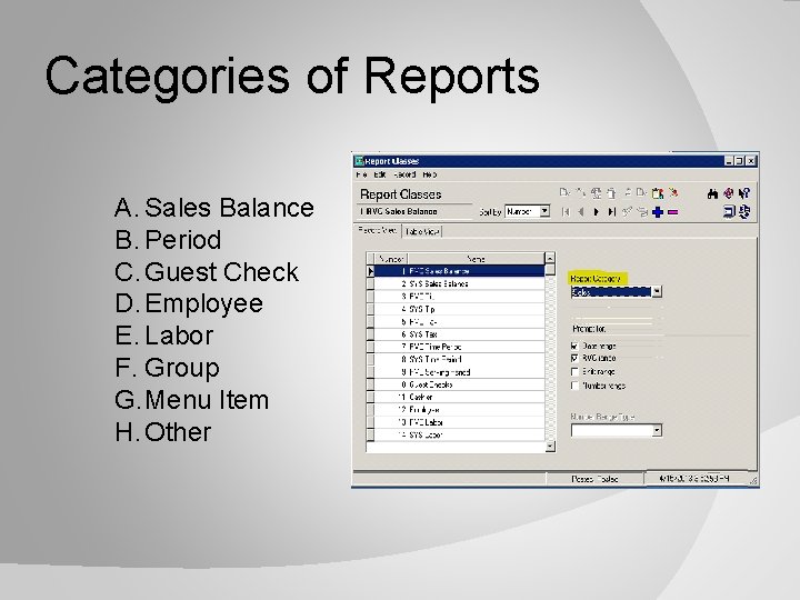 Categories of Reports A. Sales Balance B. Period C. Guest Check D. Employee E.