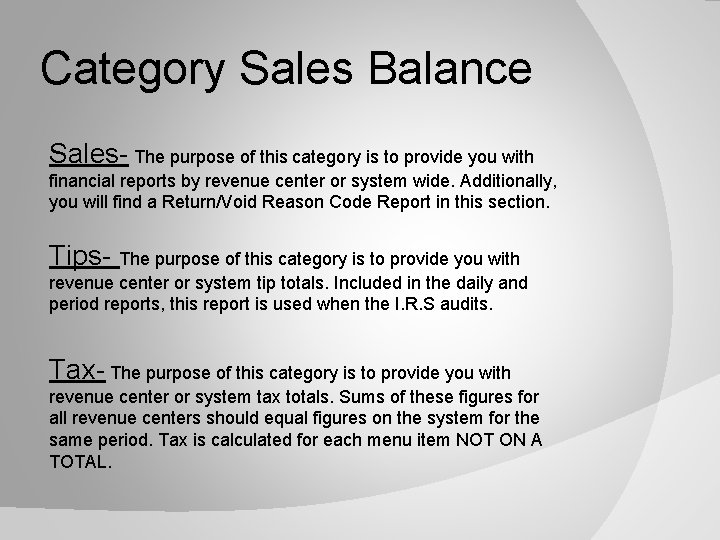 Category Sales Balance Sales- The purpose of this category is to provide you with