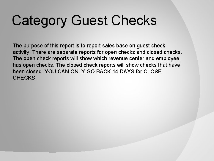 Category Guest Checks The purpose of this report is to report sales base on