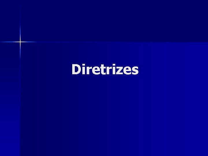 Diretrizes Diretrizes