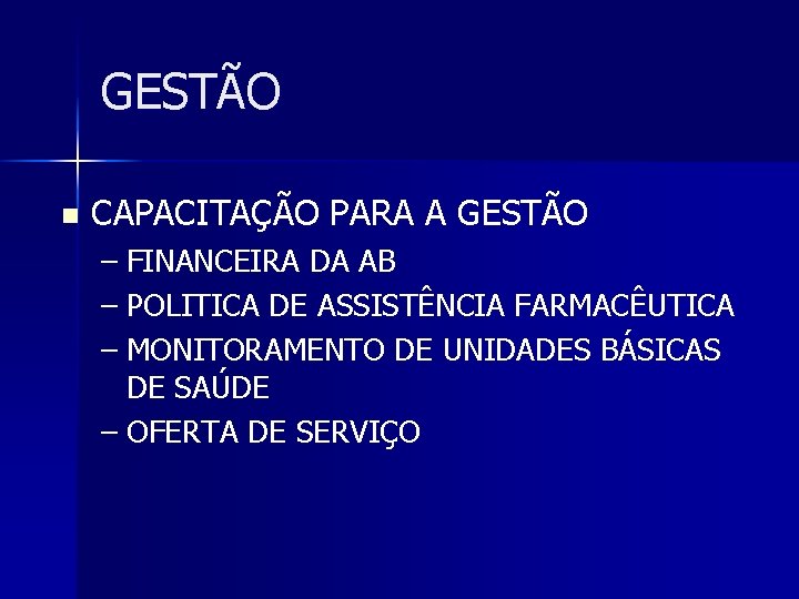 GESTÃO n CAPACITAÇÃO PARA A GESTÃO – FINANCEIRA DA AB – POLITICA DE ASSISTÊNCIA