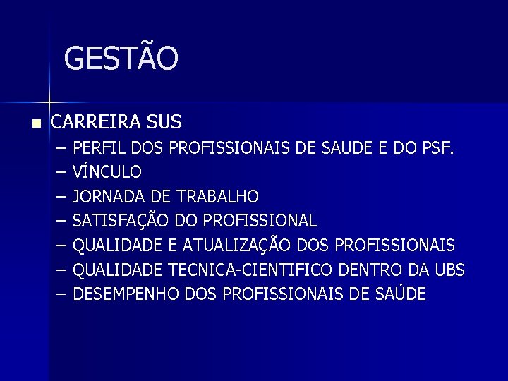 GESTÃO n CARREIRA SUS – – – – PERFIL DOS PROFISSIONAIS DE SAUDE E