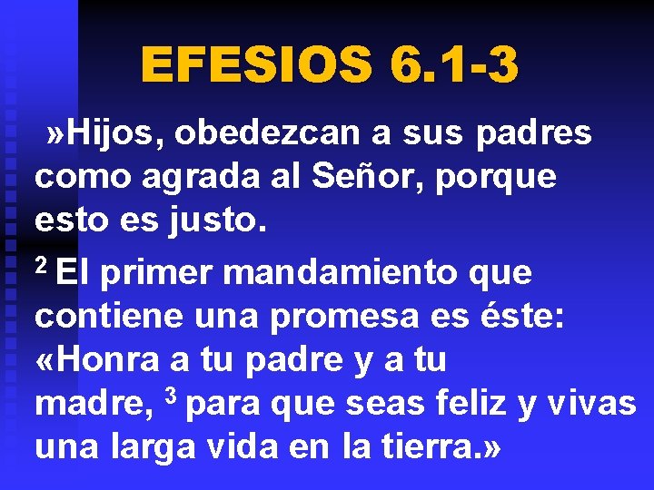 EFESIOS 6. 1 -3 » Hijos, obedezcan a sus padres como agrada al Señor,