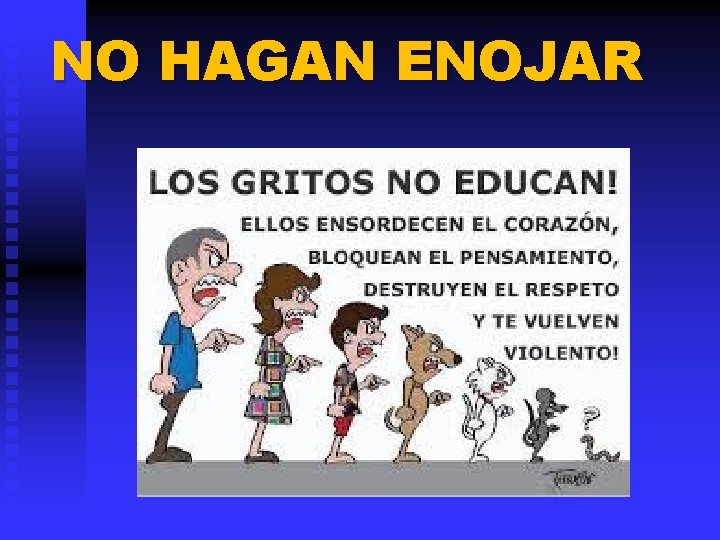 NO HAGAN ENOJAR 