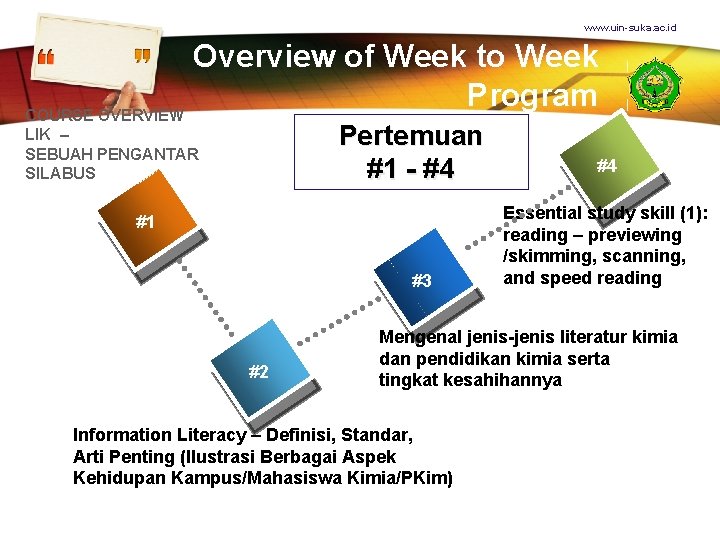 www. uin-suka. ac. id Overview of Week to Week Program COURSE OVERVIEW Pertemuan #1