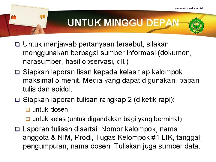 www. uin-suka. ac. id UNTUK MINGGU DEPAN Untuk menjawab pertanyaan tersebut, silakan menggunakan berbagai