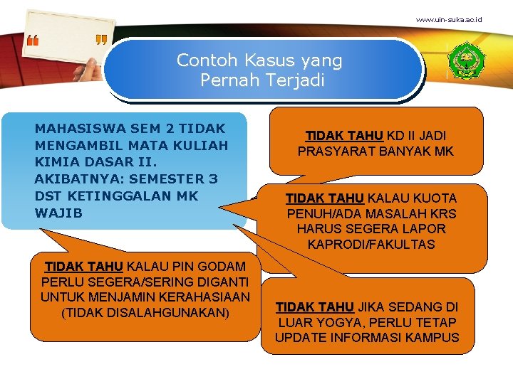 www. uin-suka. ac. id Contoh Kasus yang Pernah Terjadi MAHASISWA SEM 2 TIDAK MENGAMBIL