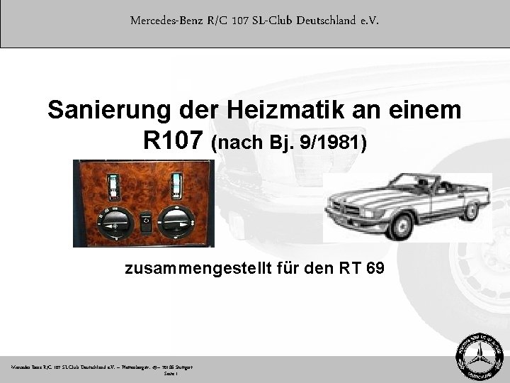 Mercedes-Benz R/C 107 SL-Club Deutschland e. V. Sanierung der Heizmatik an einem R 107