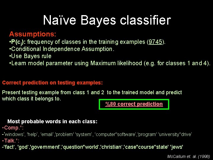 Naïve Bayes classifier Assumptions: • P(cj): frequency of classes in the training examples (9745).