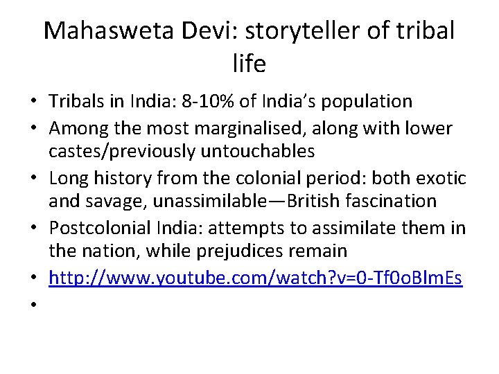 Mahasweta Devi: storyteller of tribal life • Tribals in India: 8 -10% of India’s