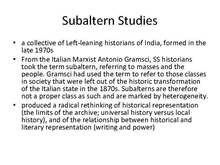 Subaltern Studies • a collective of Left-leaning historians of India, formed in the late
