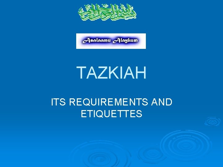 TAZKIAH ITS REQUIREMENTS AND ETIQUETTES 