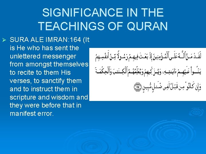 SIGNIFICANCE IN THE TEACHINGS OF QURAN Ø SURA ALE IMRAN: 164 (It is He
