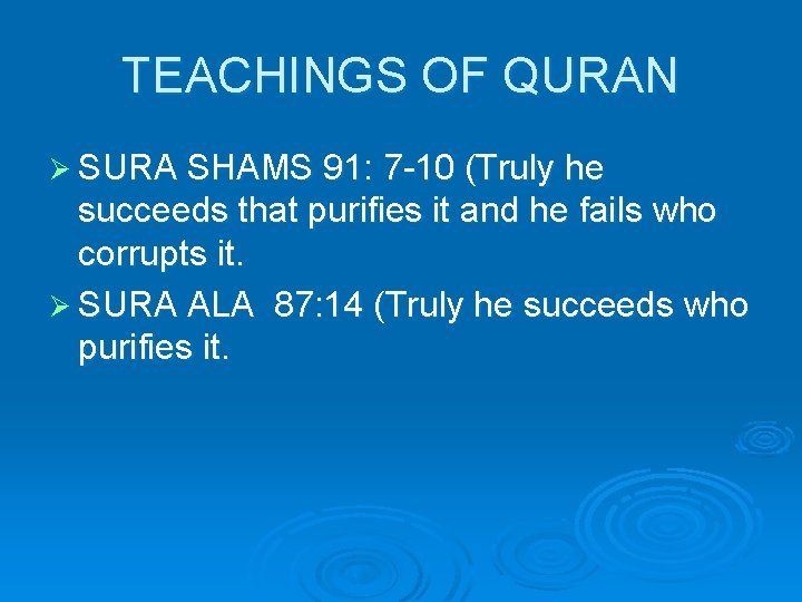 TEACHINGS OF QURAN Ø SURA SHAMS 91: 7 -10 (Truly he succeeds that purifies