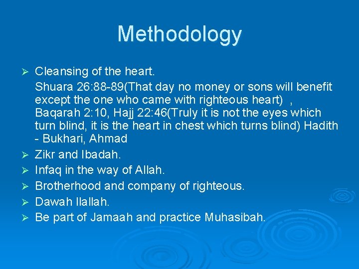 Methodology Ø Ø Ø Cleansing of the heart. Shuara 26: 88 -89(That day no