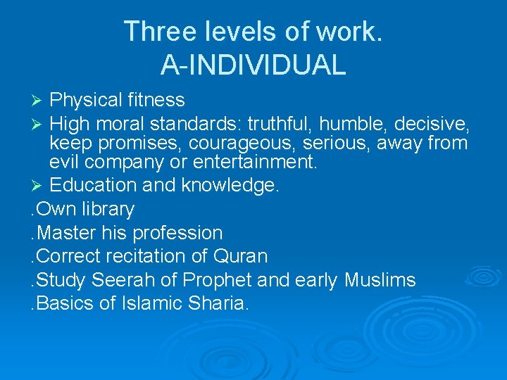 Three levels of work. A-INDIVIDUAL Physical fitness High moral standards: truthful, humble, decisive, keep