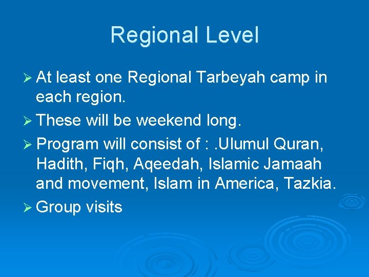 Regional Level Ø At least one Regional Tarbeyah camp in each region. Ø These