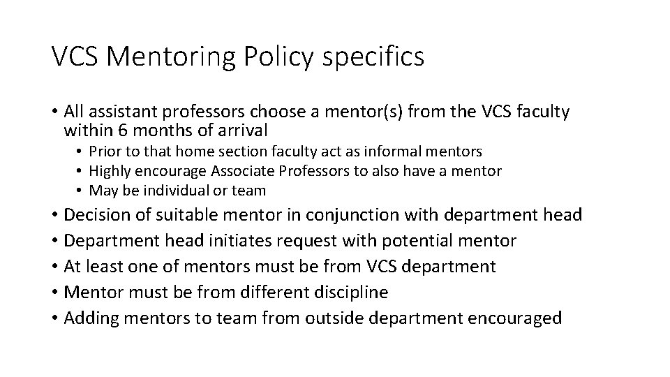 VCS Mentoring Policy specifics • All assistant professors choose a mentor(s) from the VCS