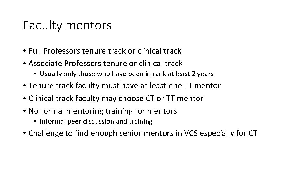 Faculty mentors • Full Professors tenure track or clinical track • Associate Professors tenure