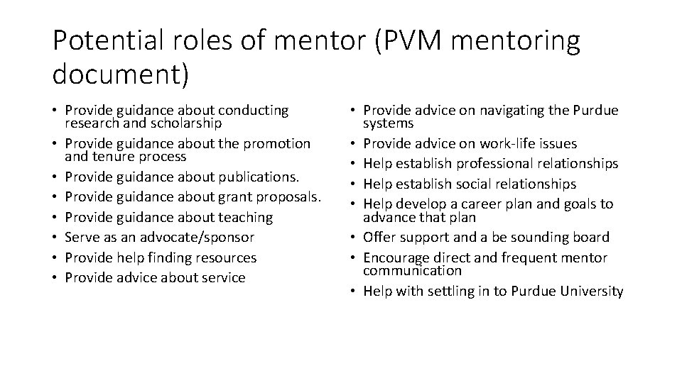 Potential roles of mentor (PVM mentoring document) • Provide guidance about conducting research and