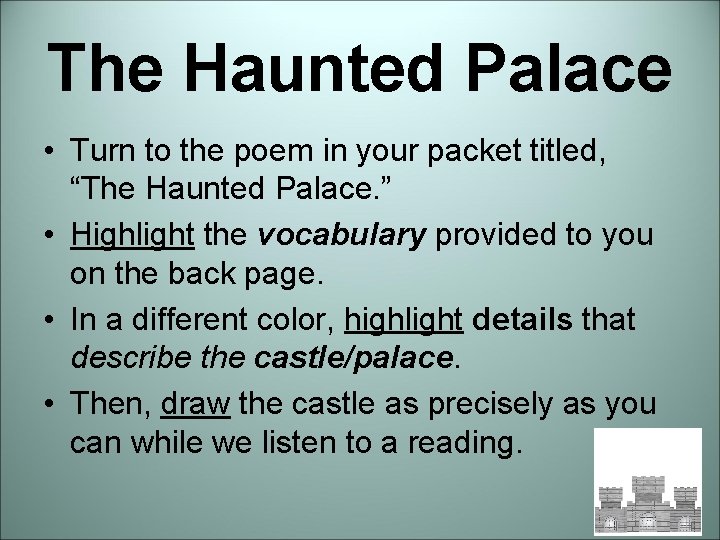 The Haunted Palace • Turn to the poem in your packet titled, “The Haunted The Haunted Palace • Turn to the poem in your packet titled, “The Haunted