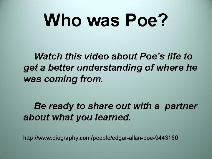Who was Poe? Watch this video about Poe’s life to get a better understanding Who was Poe? Watch this video about Poe’s life to get a better understanding