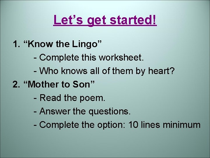 Let’s get started! 1. “Know the Lingo” - Complete this worksheet. - Who knows Let’s get started! 1. “Know the Lingo” - Complete this worksheet. - Who knows