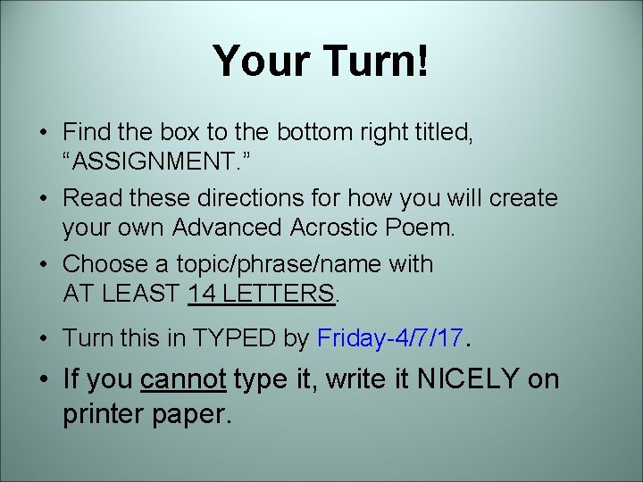 Your Turn! • Find the box to the bottom right titled, “ASSIGNMENT. ” • Your Turn! • Find the box to the bottom right titled, “ASSIGNMENT. ” •