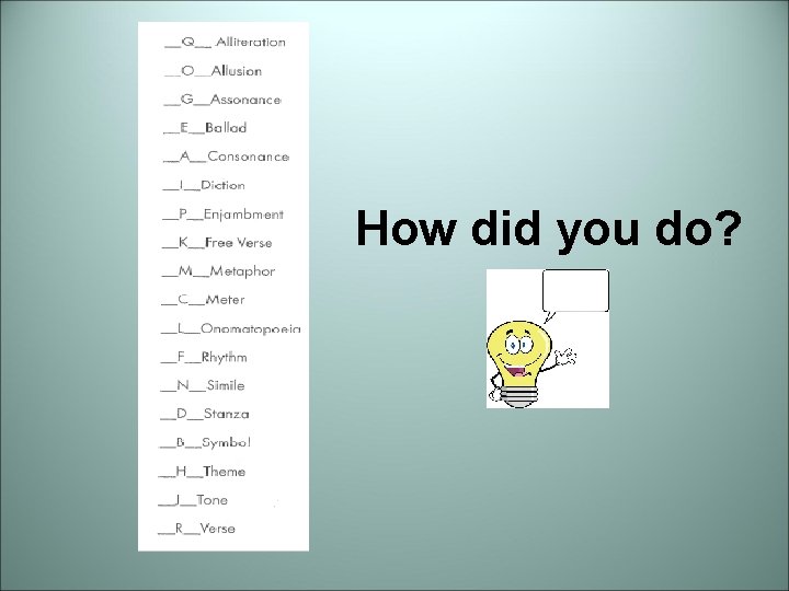 How did you do? How did you do?