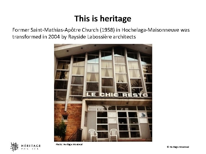 This is heritage Former Saint-Mathias-Apôtre Church (1958) in Hochelaga-Maisonneuve was transformed in 2004 by