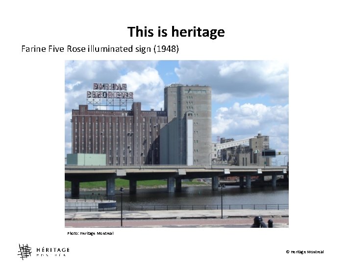 This is heritage Farine Five Rose illuminated sign (1948) Photo: Heritage Montreal © Heritage