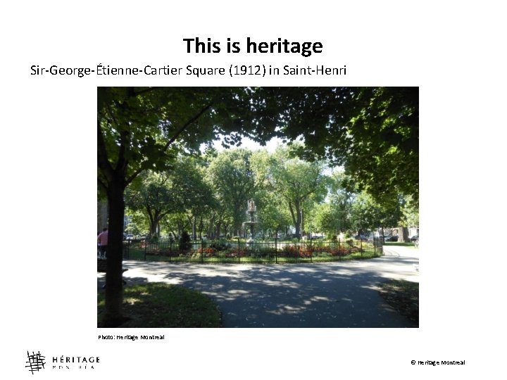 This is heritage Sir-George-Étienne-Cartier Square (1912) in Saint-Henri Photo: Heritage Montreal © Heritage Montreal