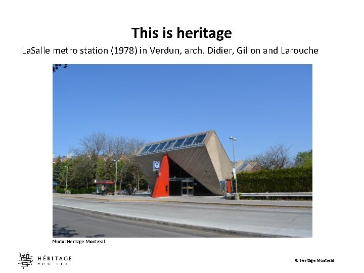 This is heritage La. Salle metro station (1978) in Verdun, arch. Didier, Gillon and
